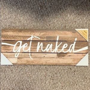 “Get Naked” Bathroom Sign NEW